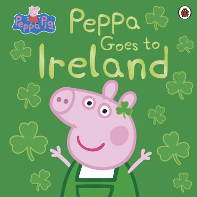 Image 0 of Peppa Goes to Ireland