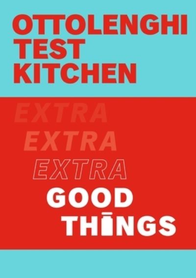 Ottolenghi Test Kitchen: Extra Good Things – Storysmith