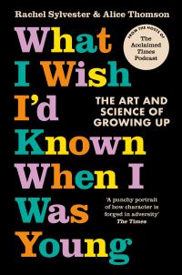 What I wish I'd known when I was young
